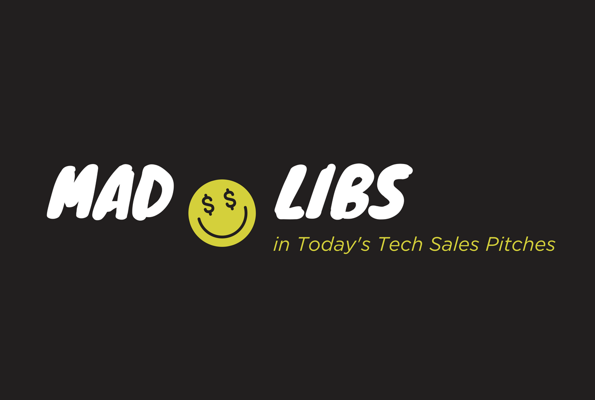 Tech “Mad Libs”: Stop Selling on Specs!